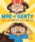 Mae and Gerty and the Matter with Matter - eBook