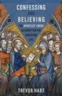 Confessing and Believing: The Apostles' Creed as Script for the Christian Life - eBook