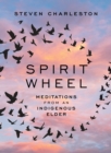 Spirit Wheel: Meditations from an Indigenous Elder - eBook