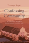 Confessing Community: An Entryway to Theological Interpretation in North East India - eBook
