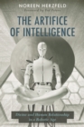 Artifice of Intelligence: Divine and Human Relationship in a Robotic Age - eBook