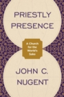 Priestly Presence : A Church for the World's Sake - eBook
