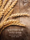 Gathered into One : Devotions for Lent 2024 - eBook