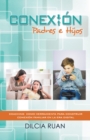 Conexion Padres E Hijos : Coaching  Como Herramienta Para Construir Conexion Familiar En La Era Digital - eBook