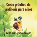 Curso Practico De Jardineria Para Ninos - eBook