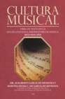 Cultura Musical : Obra De Texto En La Escuela Nacional Preparatoria De Mexico. Segundo Ano - eBook