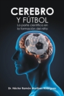 Cerebro Y Futbol : La Parte Cientifica En La Formacion Del Nino - eBook