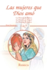 Las Mujeres Que Dios Amo : -La Historia De Rebeca -La Historia De Raquel -La Historia De Eunice - eBook