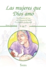 Las Mujeres Que Dios Amo : -La Historia De Lea -La Historia De Sara -La Historia De Betsabe - eBook