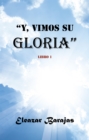 Y, Vimos Su Gloria : Libro Uno - eBook