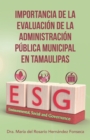 Importancia De La Evaluacion De La Administracion Publica Municipal En Tamaulipas - eBook