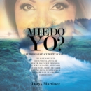 MIEDO YO? : (Autobiografia) - eBook