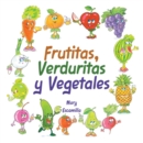Frutitas, Verduritas y Vegetales - eBook