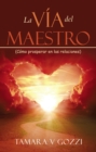 La Via del  Maestro : (Como prosperar en las relaciones) - eBook