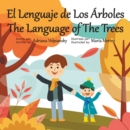 El Lenguaje de Los Arboles. The Language of The Trees - eBook