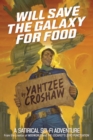 Will Save The Galaxy For Food - Book