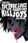 The True Lives Of The Fabulous Killjoys: California Library Edition - Book