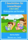 7  Geschichten Leseanfanger:  2 bis 5 Jahre  Kindergarten und Vorschule - eBook
