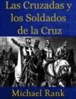 Las Cruzadas Y Los Soldados De La Cruz - eBook