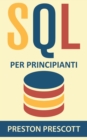 SQL per principianti: imparate l'uso dei database Microsoft SQL Server, MySQL, PostgreSQL e Oracle - eBook