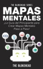 Mapas Mentales !La Guia del Principiante Para Crear Mapas Mentales Paso a Paso! - eBook
