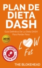 Plan de dieta DASH: Guia definitiva de la dieta DASH para perder peso - eBook
