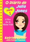 O Diario de Julia Jones - O Pior dia da Minha Vida! - eBook