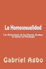 La Homosexualidad: Dimensiones de las Ciencias Ocultas, la Salud y la Psicologia - eBook