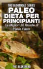 Paleo dieta per principianti Le migliori 30 ricette di Paleo pasta! - eBook