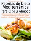Receitas de Dieta Mediterranica Para O Seu Almoco por Sarah Sophia - eBook