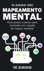 Mapeamento Mental: guia passo a passo para iniciantes em criacao de mapas mentais! - eBook
