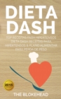 Dieta Dash - Top Receitas Para Hipertensos (Dieta Dash Receitas  para Hipertensos &Plano Alimentar  para Perda de Peso) - eBook