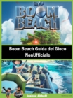 Boom Beach Guida del Gioco NonUfficiale - eBook