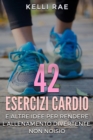42 Esercizi Cardio e Altre Idee per Rendere l'Allenamento Divertente, Non Noioso - eBook