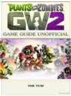 Plants vs Zombies Garden Warfare 2 Game Guide Unofficial - eBook