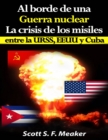 Al borde de una guerra nuclear. La Crisis de los Misiles entre la URSS, EEUU y Cuba. - eBook