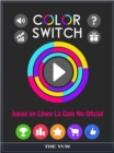 Color Switch Juego en Linea La Guia No Oficial - eBook