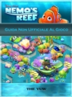Guida Non Ufficiale Al Gioco Nemo's Reef - eBook