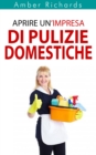 Aprire Un'Impresa Di Pulizie Domestiche - eBook