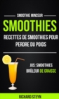 Smoothies: Recettes de smoothies pour perdre du poids (Jus: Smoothies Bruleur De graisse: Smoothie Minceur) - eBook