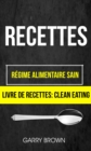 Recettes: Regime alimentaire sain (Livre De Recettes: Clean Eating) - eBook