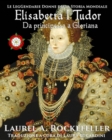 Elisabetta I Tudor: da principessa a Gloriana - eBook