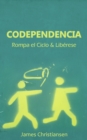 Codependencia: Rompa el Ciclo & Liberese - eBook