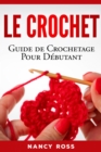Le crochet: Guide de crochetage pour debutant - eBook