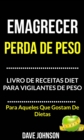 Emagrecer: Perda de Peso: Livro de Receitas Diet para Vigilantes de Peso (Para Aqueles Que Gostam De Dietas) - eBook