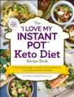 The "I Love My Instant Pot®" Keto Diet Recipe Book : From Poached Eggs to Quick Chicken Parmesan, 175 Fat-Burning Keto Recipes - eBook