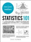 Statistics 101 : From Data Analysis and Predictive Modeling to Measuring Distribution and Determining Probability, Your Essential Guide to Statistics - eBook
