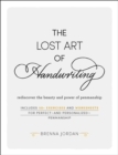 The Lost Art of Handwriting : Rediscover the Beauty and Power of Penmanship - eBook