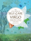 The Little Book of Self-Care for Virgo : Simple Ways to Refresh and Restore-According to the Stars - Book