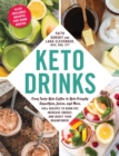 Keto Drinks : From Tasty Keto Coffee to Keto-Friendly Smoothies, Juices, and More, 100+ Recipes to Burn Fat, Increase Energy, and Boost Your Brainpower! - Book